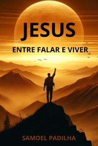 Cover Jesus: Entre Falar E Viver