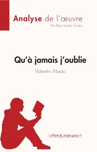 Cover Qu’à jamais j’oublie de Valentin Musso (Analyse de l'oeuvre)