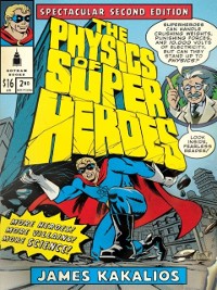 Cover Physics of Superheroes: Spectacular Second Edition
