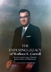 Cover Enduring Legacy of Wallace E. Carroll