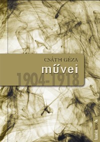 Cover Csáth Géza művei 1904-1918