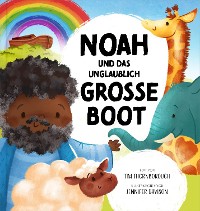 Cover Noah und das unglaublich große Boot