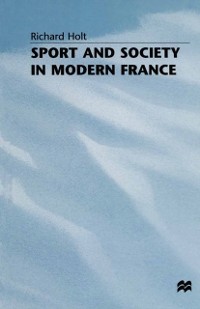 Cover Sport and Society in Modern France