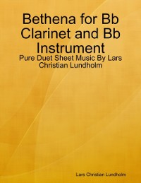 Cover Bethena for Bb Clarinet and Bb Instrument - Pure Duet Sheet Music By Lars Christian Lundholm