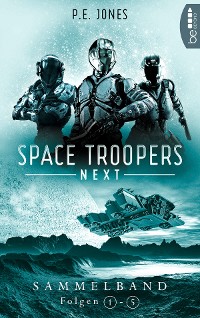 Cover Space Troopers Next - Sammelband: Folgen 1-5