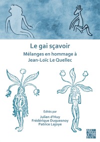 Cover Le gai sçavoir: Mélanges en hommage à Jean-Loïc Le Quellec
