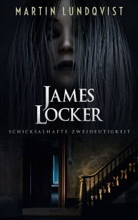 Cover James Locker: Schicksalhafte Zweideutigkeit