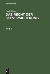 Cover Carl Ritter: Das Recht der Seeversicherung. Band 2