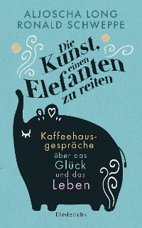 Cover Die Kunst, einen Elefanten zu reiten