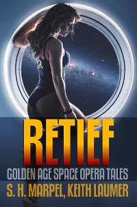 Cover Retief: Golden Age Space Opera Tales