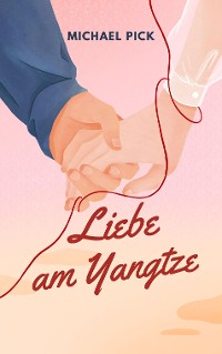Cover Liebe am Yangtze