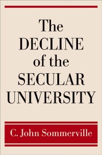 Cover Decline of the Secular University