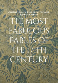 Cover The most fabulous Fables of the 17 Th century