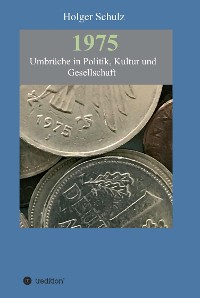 Cover 1975 - Umbrüche in Politik, Kultur und Gesellschaft