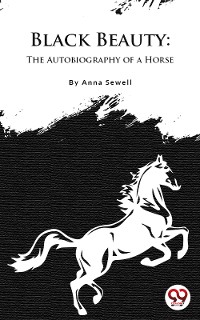 Cover Black Beauty : The Autobiography of a Horse
