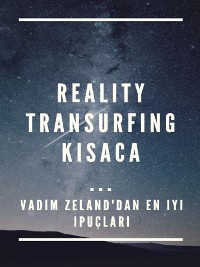 Cover Reality Transurfing kısaca ... Vadim Zeland'dan en iyi ipuçları