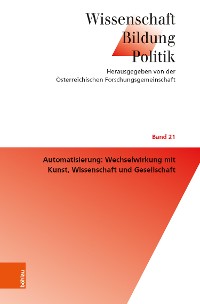 Cover Automatisierung: Wechselwirkung mit Kunst, Wissenschaft und Gesellschaft