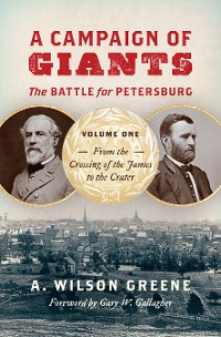 Cover A Campaign of Giants--The Battle for Petersburg