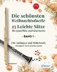 Cover Die schönsten Weihnachtsduette – 25 Leichte Sätze für Querflöte und Klarinette – Band 1