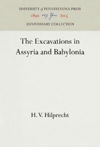 Cover The Excavations in Assyria and Babylonia
