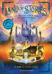 Cover Land of Stories: Das magische Land – Die Suche nach dem Wunschzauber
