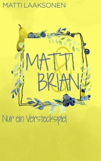 Cover Matti & Brian 4: Nur ein Versteckspiel