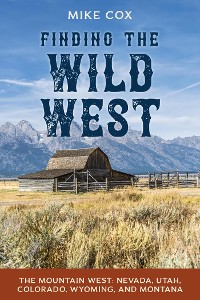 Cover Finding the Wild West: The Mountain West