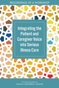 Cover Integrating the Patient and Caregiver Voice into Serious Illness Care