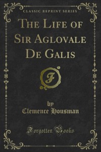 Cover Life of Sir Aglovale De Galis