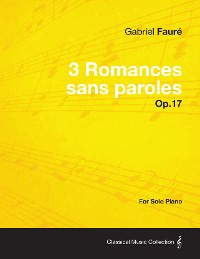 Cover 3 Romances sans paroles Op.17 - For Solo Piano (1878)
