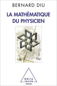 Cover La Mathématique du physicien