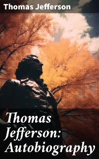 Cover Thomas Jefferson: Autobiography