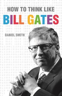 Cover How to Think Like Bill Gates