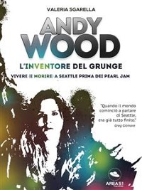 Cover Andy Wood. L’inventore del grunge
