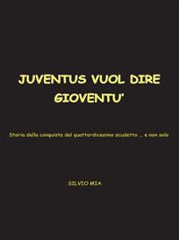 Cover Juventus vuol dire gioventù