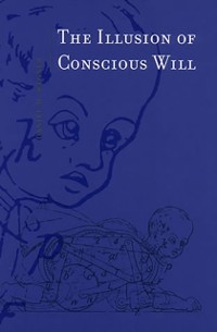 Cover Illusion of Conscious Will