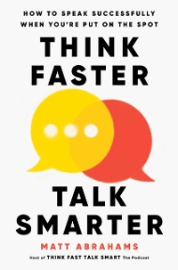 Cover Think Faster, Talk Smarter