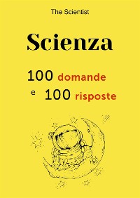 Cover Scienza: 100 domande e 100 risposte