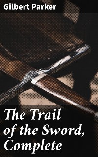 Cover The Trail of the Sword, Complete