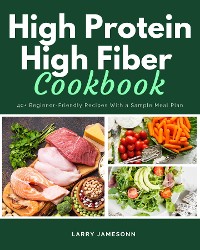 Cover High Protein High Fiber Cookbook