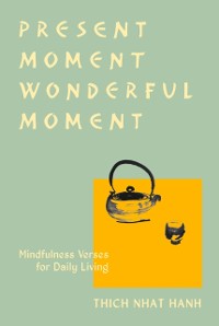 Cover Present Moment Wonderful Moment (Revised Edition)