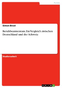 Cover Berufsbeamtentum. Ein Vergleich zwischen Deutschland und der Schweiz