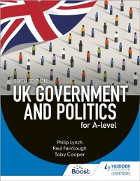 Cover UK Government and Politics for A-level Sixth Edition