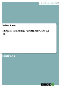 Cover Exegese des ersten Korintherbriefes 3,1 - 10