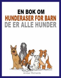 Cover En bok om hunderaser for barn: De er alle hunder