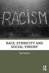 Cover Race, Ethnicity and Social Theory
