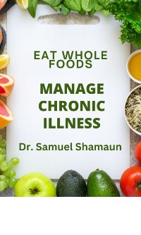 Cover Eat Whole Foods, Manage Chronic Illness