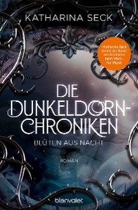 Cover Die Dunkeldorn-Chroniken - Blüten aus Nacht