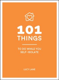 Cover 101 Things to Do While You Self-Isolate