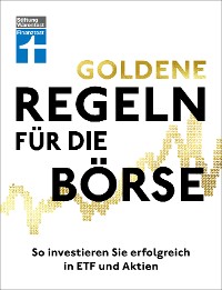 Cover Goldene Regeln für die Börse - Finanzen verstehen, Risiko minimieren, Erfolge erzielen - Börse für Einsteiger